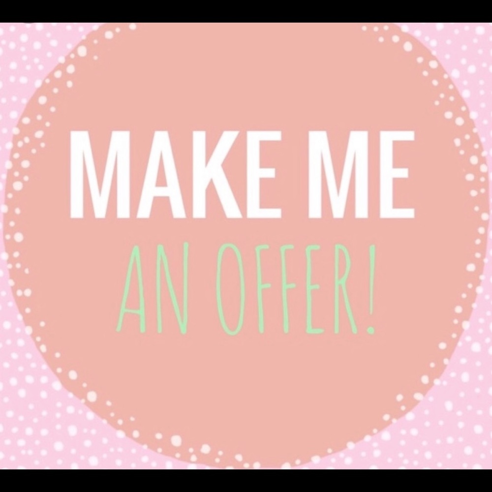 MAKE ME AN OFFER!!!